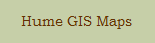 Hume GIS Maps